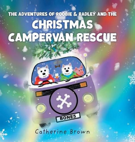 The Adventures of Roobie & Radley and the Christmas Campervan Rescue