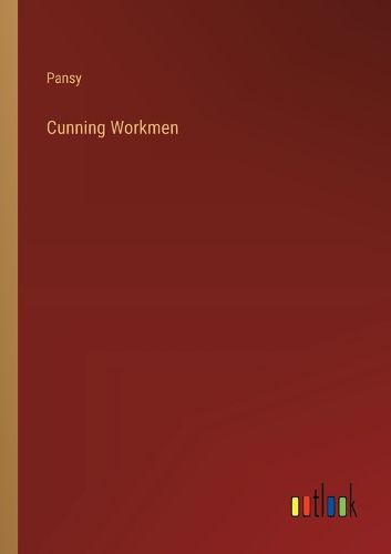 Cunning Workmen