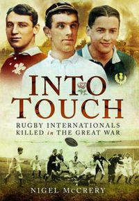 Cover image for Into Touch: Rugby Internationals Killed in the Great War