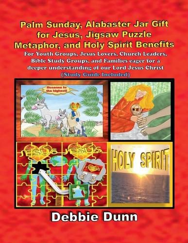 Cover image for Palm Sunday, Alabaster Jar Gift for Jesus, Jigsaw Puzzle Metaphor, and Holy Spirit Benefits