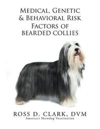 Cover image for Medical, Genetic & Behavioral Risk Factors of Bearded Collies