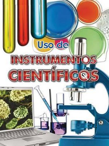 USO de Instrumentos Cientificos: Using Scientific Tools