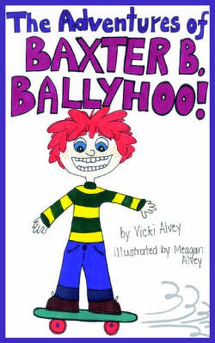 Cover image for The Adventures of BAXTER B. BALLYHOO!