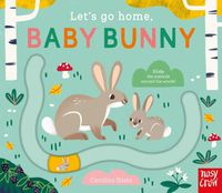 Cover image for Let's Go Home, Baby Bunny