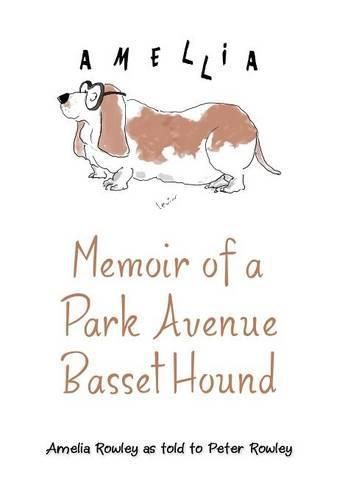 Cover image for Memoir of a Park Avenue Basset Hound: How a South Jersey Hound Found True Love on the Upper East Side