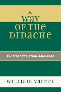 Cover image for The Way of the Didache: The First Christian Handbook