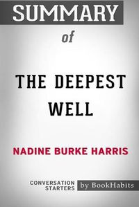 Cover image for Summary of The Deepest Well by Nadine Burke Harris: Conversation Starters