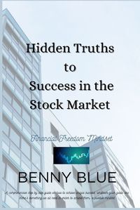 Cover image for Hidden Truths to Success in the Stock Market