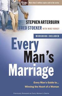 Cover image for Every Man's Marriage: Every Man's Guide to Winning the Heart of a Woman