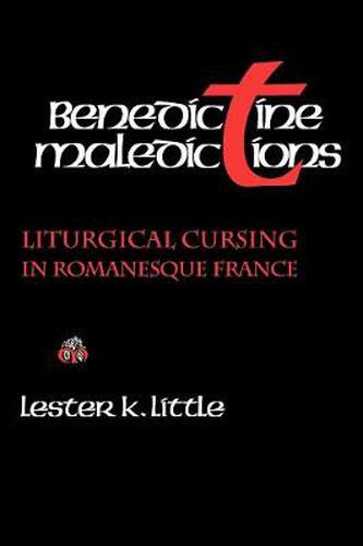 Cover image for Benedictine Maledictions: Liturgical Cursing in Romanesque France