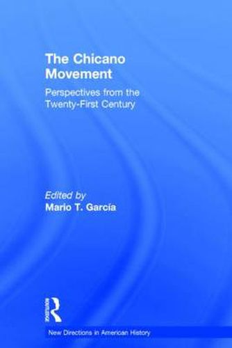 Cover image for The Chicano Movement: Perspectives from the Twenty-First Century