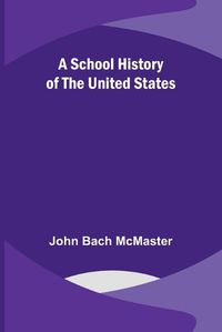 Cover image for A School History of the United States
