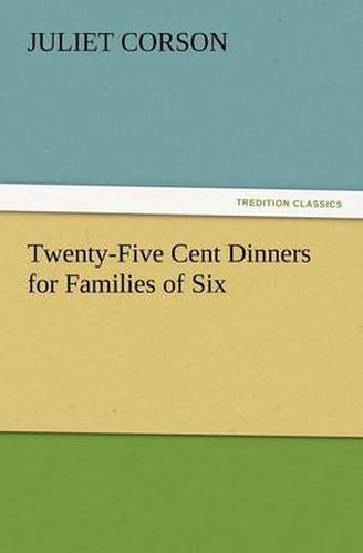 Cover image for Twenty-Five Cent Dinners for Families of Six