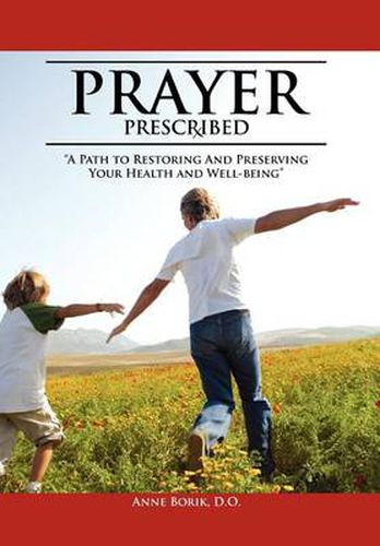 Cover image for Prayer Prescribed: A path to restoring and preserving your health and well-being.