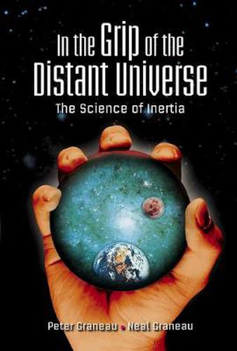 Cover image for In The Grip Of The Distant Universe: The Science Of Inertia