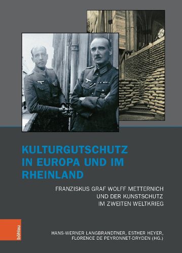 Cover image for Kulturgutschutz in Europa und im Rheinland: Franziskus Graf Wolff Metternich und der Kunstschutz im Zweiten Weltkrieg