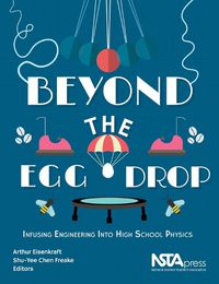 Cover image for Beyond the Egg Drop: Infusing Engineering Into High School Physics