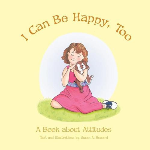 Cover image for I Can Be Happy Too: A Book about Attitudes