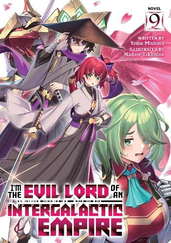 Cover image for I'm the Evil Lord of an Intergalactic Empire! (Light Novel) Vol. 9