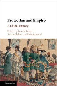 Cover image for Protection and Empire: A Global History