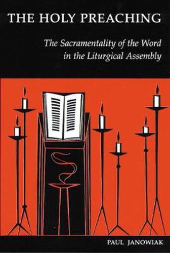 Cover image for The Holy Preaching: The Sacramentality of the Word in the Liturgical Assembly