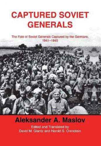 Cover image for Captured Soviet Generals: The Fate of Soviet Generals Captured in Combat 1941-45