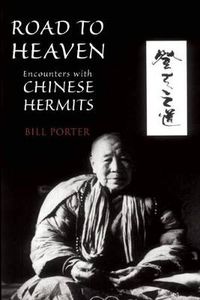 Cover image for Road to Heaven: Encounters with Chinese Hermits