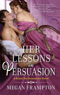 Cover image for Her Lessons in Persuasion: A School for Scoundrels Novel