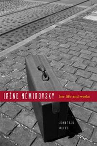 Cover image for Irene Nemirovsky: Her Life and Works