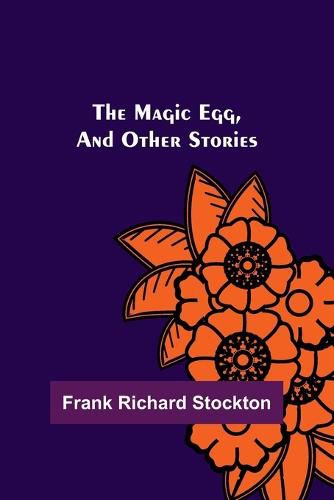 Cover image for The Magic Egg, and Other Stories