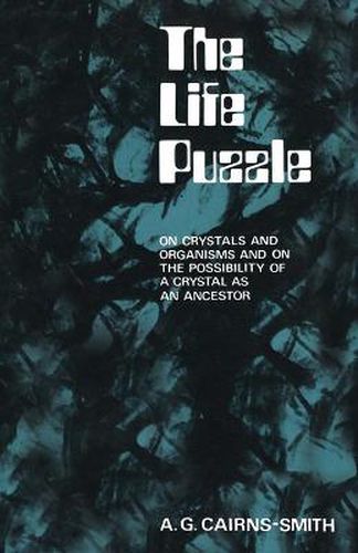 Cover image for The Life Puzzle: On Crystals and Organisms and on the Possibility of a Crystal as an Ancestor