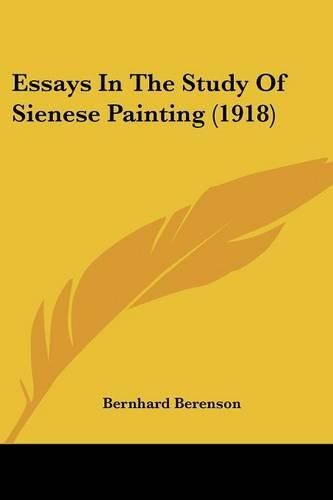 Cover image for Essays in the Study of Sienese Painting (1918)
