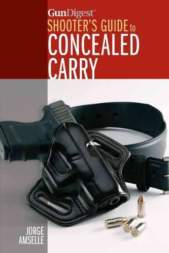 Cover image for Gun Digest Shooter's Guide to Concealed Carry