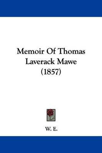 Cover image for Memoir Of Thomas Laverack Mawe (1857)