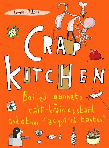 Cover image for Crap Kitchen: Boiled gannet, calf-brain custard and other 'acquired tastes