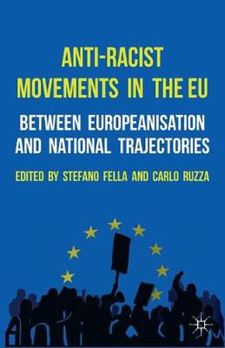Cover image for Anti-Racist Movements in the EU: Between Europeanisation and National Trajectories