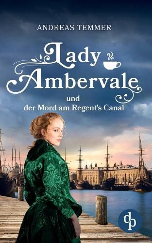 Cover image for Lady Ambervale und der Mord am Regent's Canal Ein viktorianischer Krimi