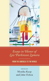Cover image for Essays in Honor of Lois Parkinson Zamora: From the Americas to the World
