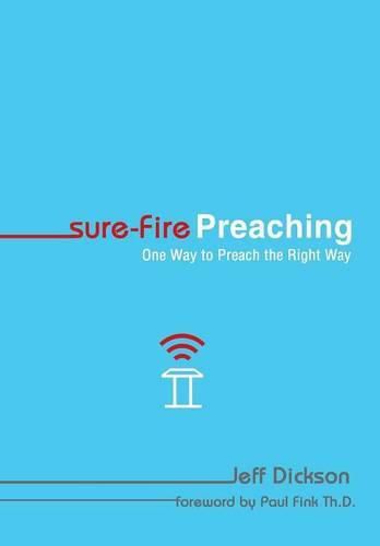 Cover image for Sure-Fire Preaching: One Way to Preach the Right Way