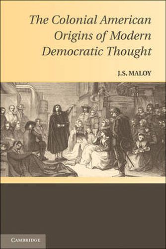 Cover image for The Colonial American Origins of Modern Democratic Thought