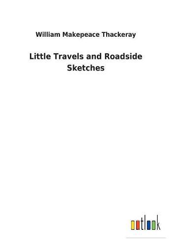 Cover image for Little Travels and Roadside Sketches