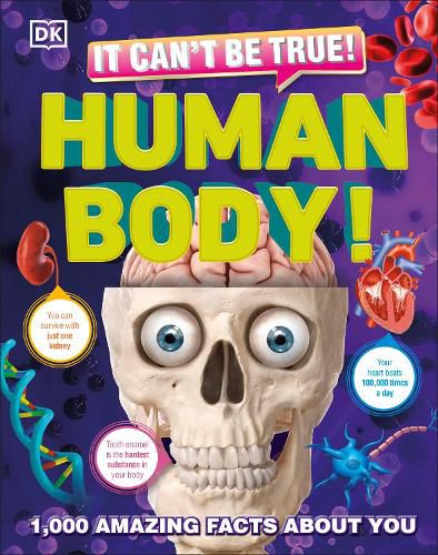 It Can't Be True! Human Body!: 1,000 Amazing Facts About You