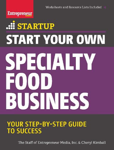 Cover image for Start Your Own Specialty Food Business: Your Step-By-Step Startup Guide to Success