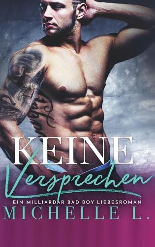 Cover image for Keine Versprechen: Eine Bad Boy Milliardar Liebesroman