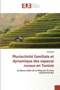 Cover image for Pluriactivite familiale et dynamique des espaces ruraux en Tunisie