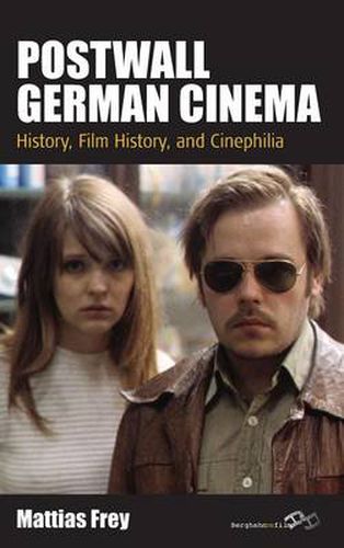 Cover image for Postwall German Cinema: History, Film History and Cinephilia