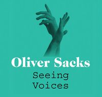 Cover image for Seeing Voices: A Journey into the World of the Deaf
