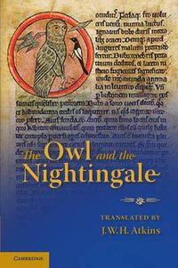 Cover image for The Owl and the Nightingale: Edited with Introduction, Texts, Notes, Translation and Glossary