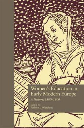 Cover image for Women's Education in Early Modern Europe: A History, 1500-1800