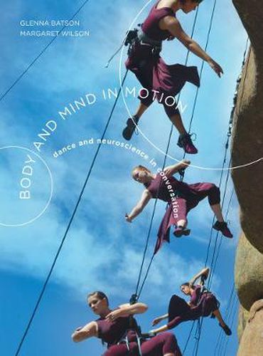 Cover image for Body and Mind in Motion: Dance and Neuroscience in Conversation